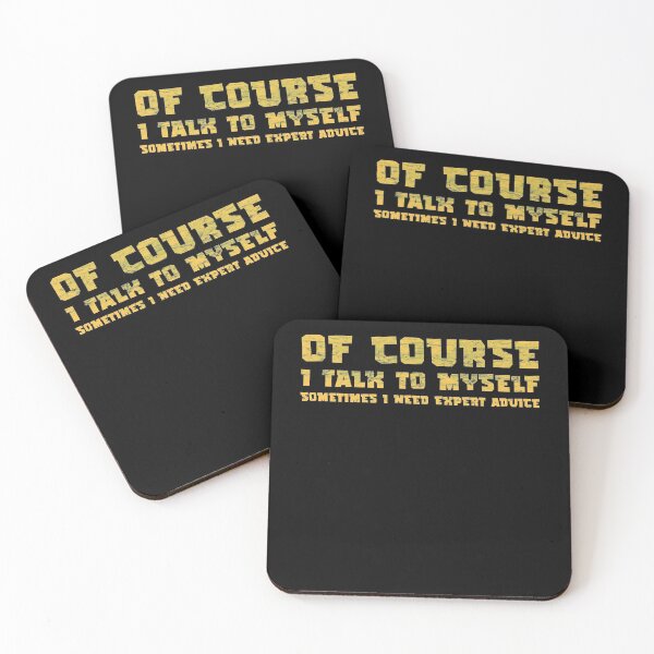 Item preview, Of Course I Talk to Myself Sometimes I Need Expert Advice designed and sold by ACHRAF877.
