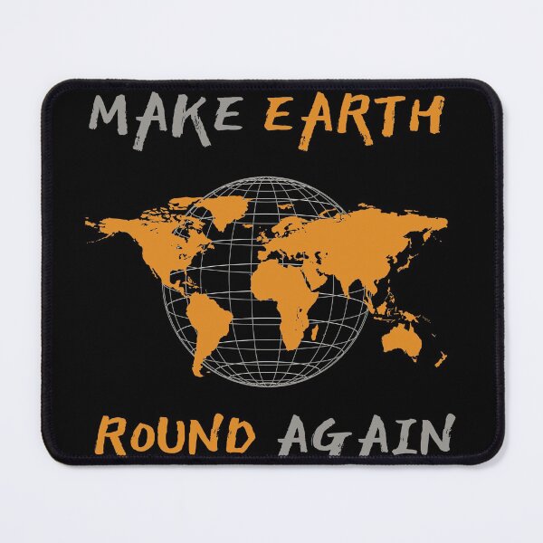 Item preview, Make Earth Round Again designed and sold by trendingatees.