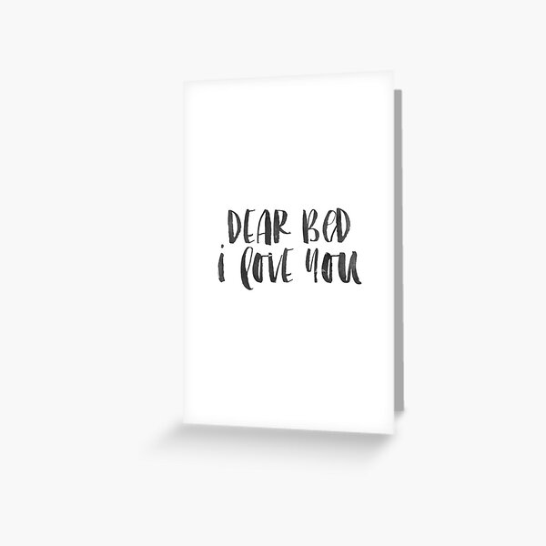 Bedroom Decor Printabe Art Dear Bed I Love You Love Sign Nap Queen Wall Art  Inspirational Quotes Print Bedroom Sign Queen Of Naps Bedroom Greeting  Card for Sale by Nathan Moore