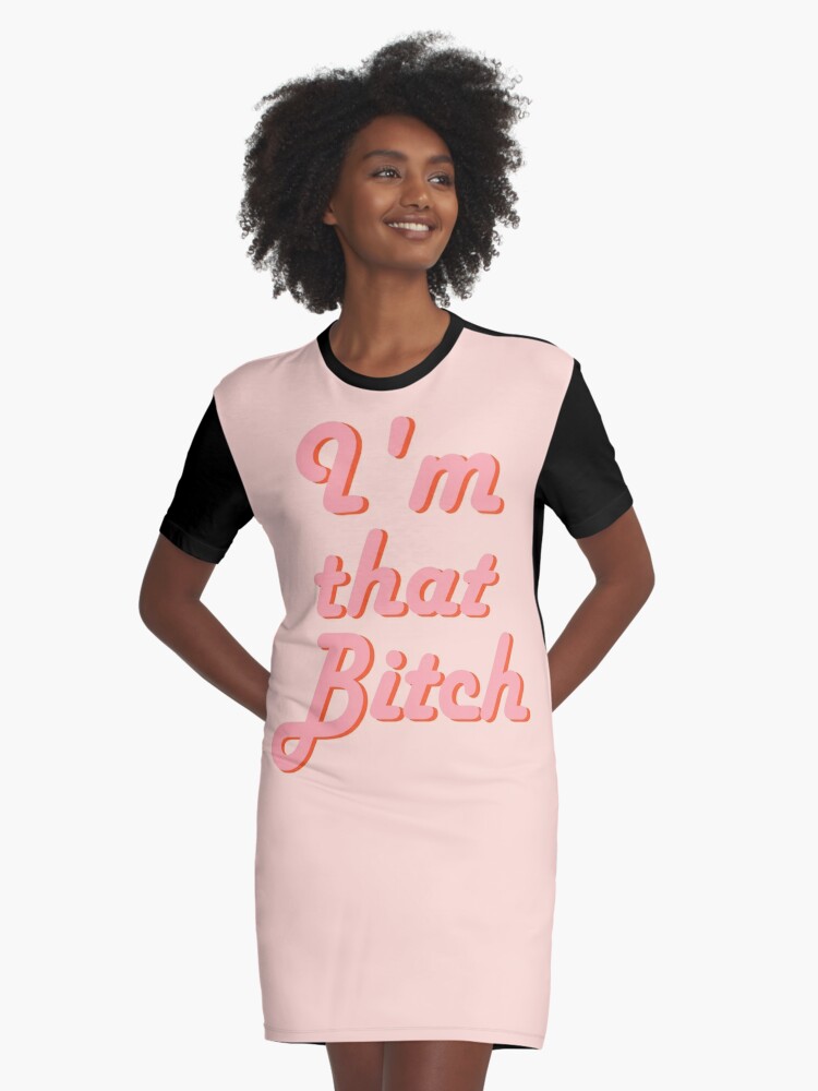 I'm That Bitch - Preppy Pink Quote - Girl Quote - Sassy Girl - Preppy  Aesthetic 2 Graphic T-Shirt Dress for Sale by Nossikko