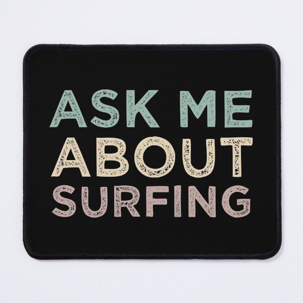 Item preview, Ask Me About Surfing designed and sold by medbdj.