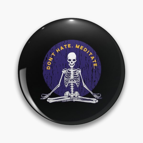 Item preview, Don't Hate. Mediate: Skeleton Meditating designed and sold by friendlyspoon.