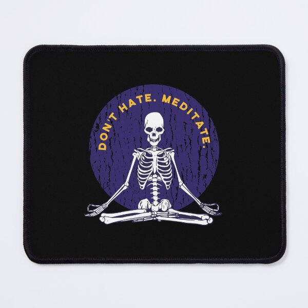 Item preview, Don't Hate. Mediate: Skeleton Meditating designed and sold by friendlyspoon.