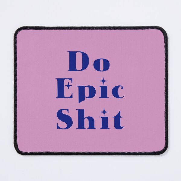 Item preview, Do Epik Shit - Preppy Pink Quote - Girl Quote - Sassy Girl - Preppy Aesthetic 2 designed and sold by Nossikko.