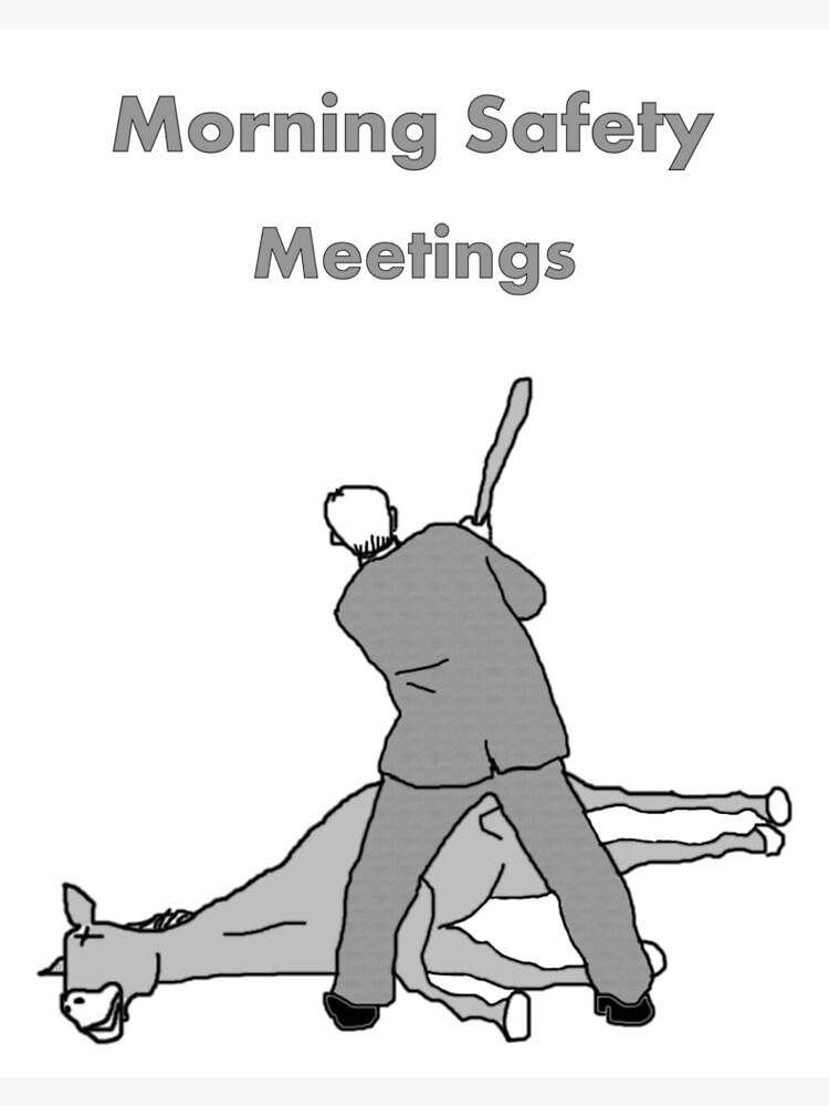 "Morning Safety Meeting" Poster for Sale by MrDaddyTs Redbubble