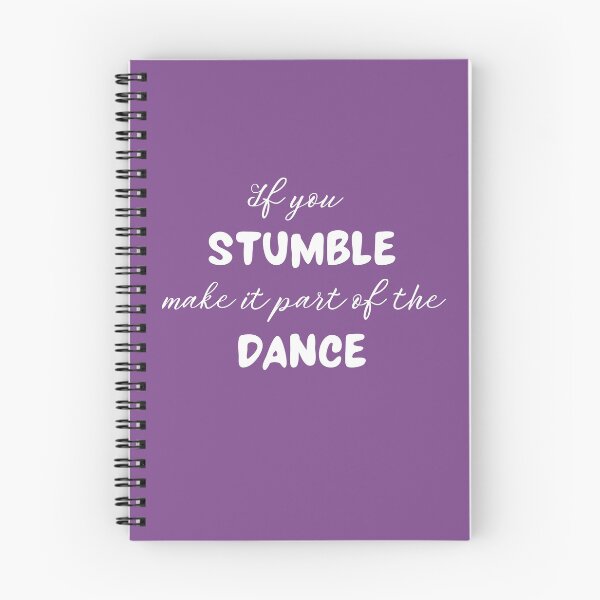 Item preview, If You Stumble, Make It Part Of The Dance designed and sold by Teepocalypse.