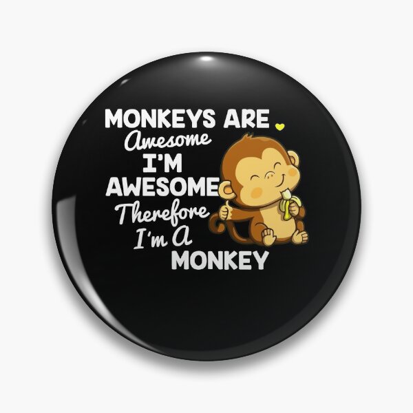 Item preview, Monkeys Are Awesome I'm Awesome Therefore I'm A Monkey designed and sold by Dressed For  Duty.