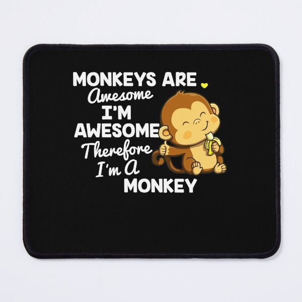 Item preview, Monkeys Are Awesome I'm Awesome Therefore I'm A Monkey designed and sold by Dressed For  Duty.