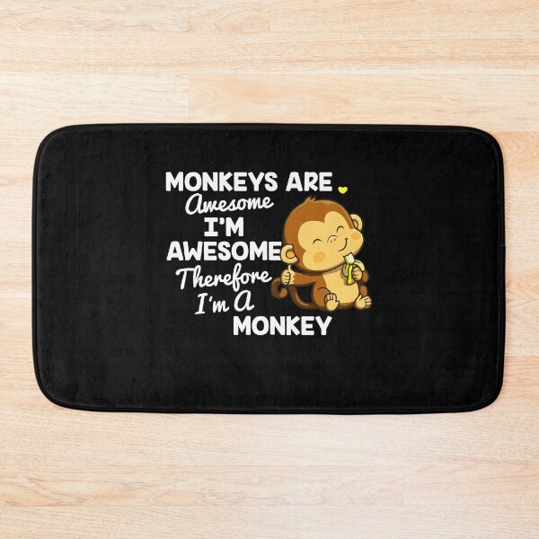 Item preview, Monkeys Are Awesome I'm Awesome Therefore I'm A Monkey designed and sold by Dressed For  Duty.
