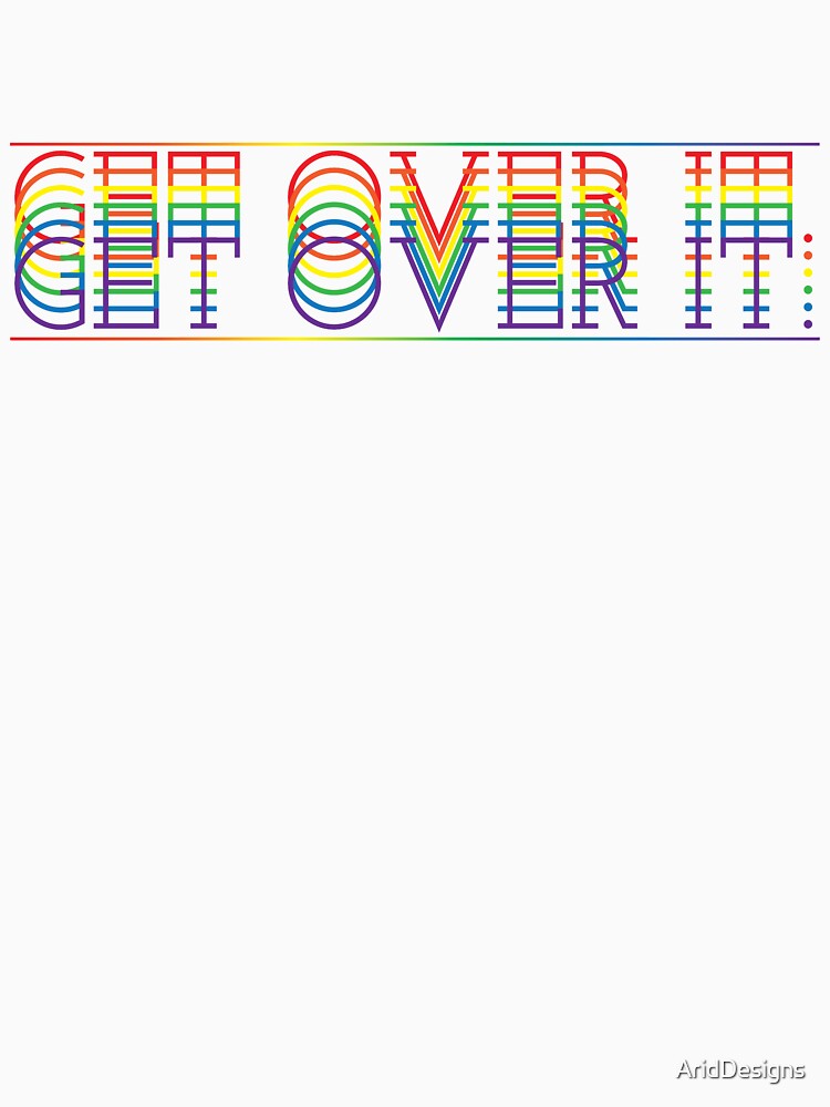 LGBT - Get Over It by AridDesigns