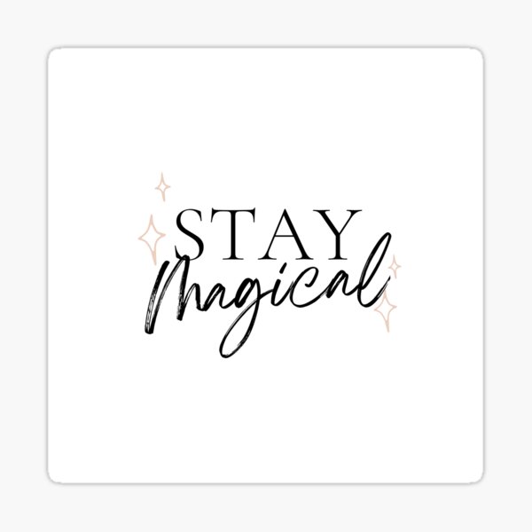 Stay Magical Sticker