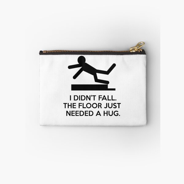 Item preview, I Didn't Just Fall, The Floor Just Needed A Hug Funny Apparel designed and sold by MichaelAndrewLo.