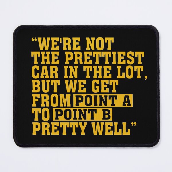 Item preview, We're not the prettiest car in the lot, but we get from point A to point B pretty Well- quote designed and sold by Amirebdesign.