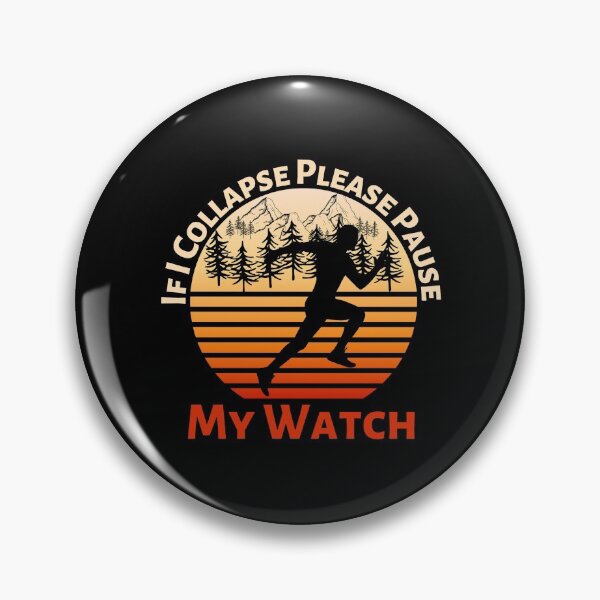 Item preview, if I Collapse Please Pause My Watch Funny Quote for Running Lovers designed and sold by Kaladzishop.