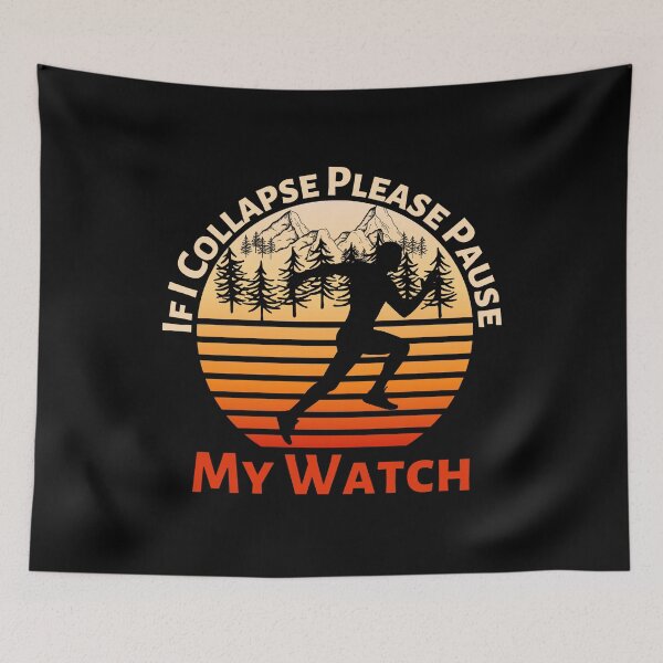 Item preview, if I Collapse Please Pause My Watch Funny Quote for Running Lovers designed and sold by Kaladzishop.