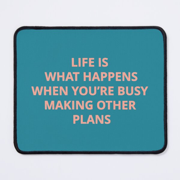Item preview, Life is what happens designed and sold by jamsantos.