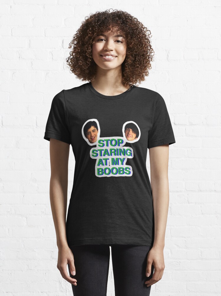 Stop staring at my boobs T-Shirts, Unique Designs