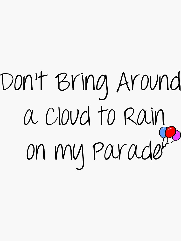  don t rain on my parade funny girl sticker by gregbeights redbubble