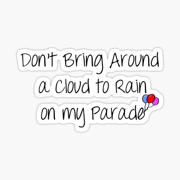 "Don't Rain on my Parade (Funny Girl)" Sticker for Sale by GregBeights