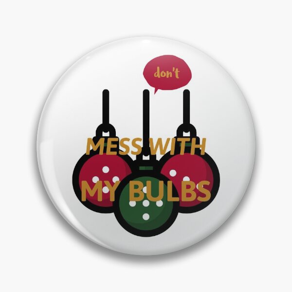 Item preview, don't MESS WITH MY BULBS designed and sold by AndPeace702.