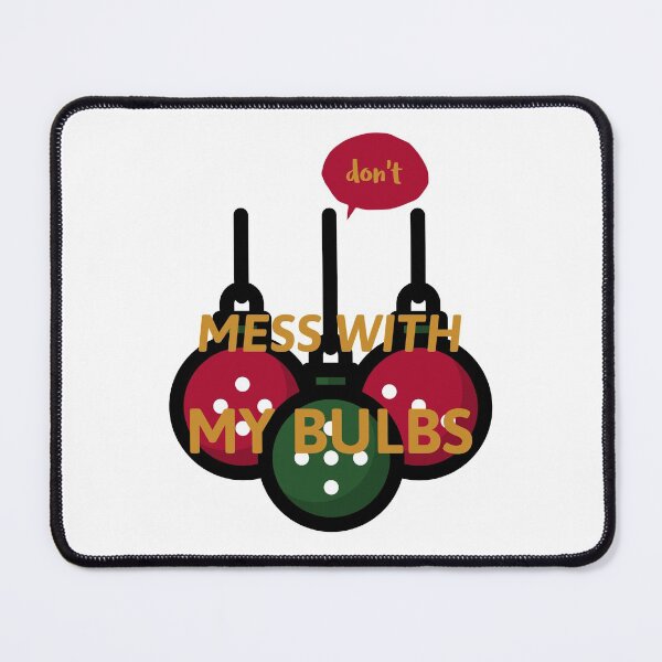 Item preview, don't MESS WITH MY BULBS designed and sold by AndPeace702.