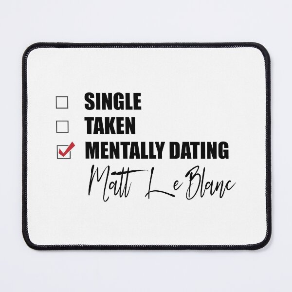 Item preview, Mentally Dating Matt LeBlanc designed and sold by Bend-The-Trendd.
