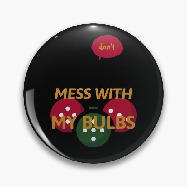 Item preview, don't MESS WITH MY BULBS black designed and sold by AndPeace702.