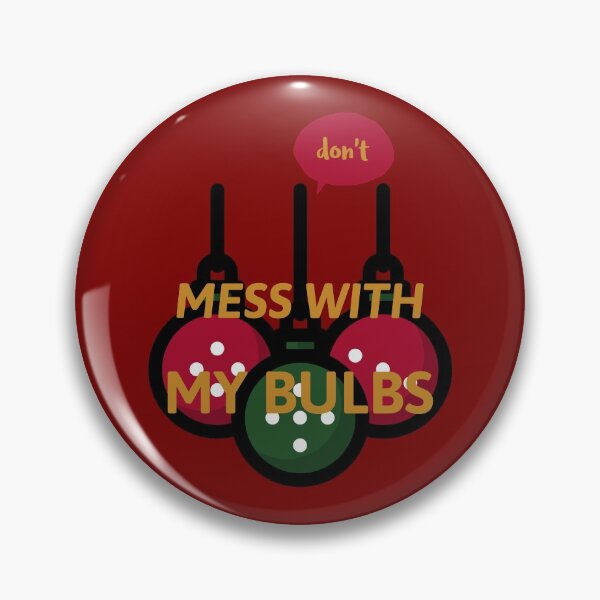 Item preview, don't MESS WITH MY BULBS red designed and sold by AndPeace702.