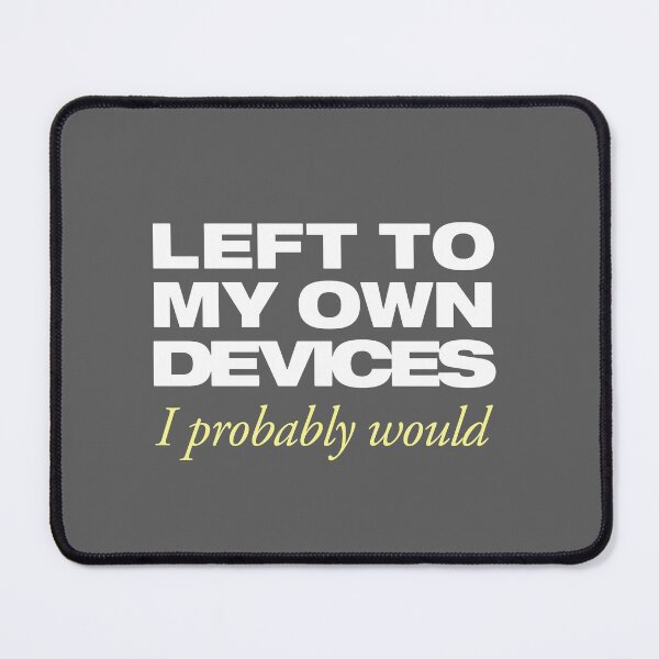Item preview, Left to my own devices designed and sold by Periodic Table of Synthpop.