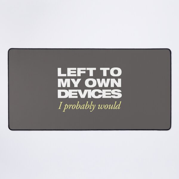 Item preview, Left to my own devices designed and sold by Periodic Table of Synthpop.