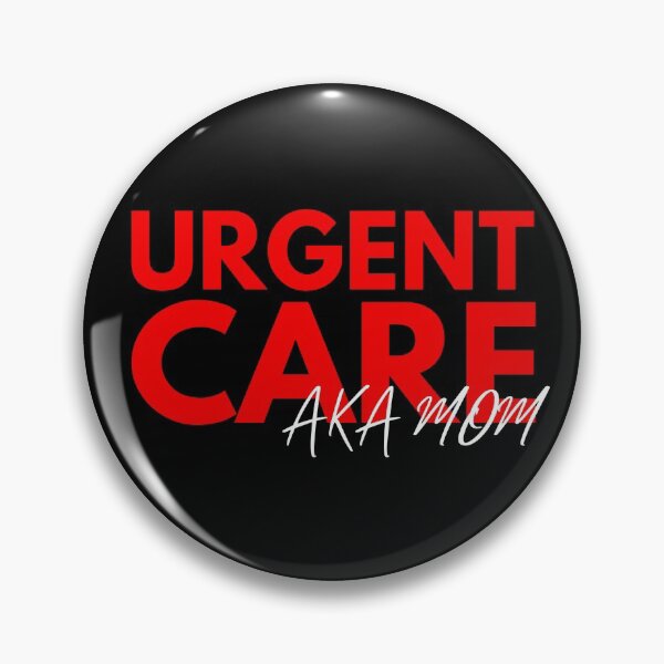 Item preview, Urgent Care AKA Mom - Funny Sarcastic Irony Humor For The Under Appreciated Mom designed and sold by Vibbin4Life33.