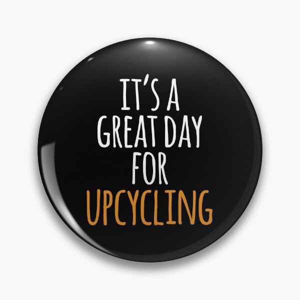 Item preview, It's a Great Day for Upcycling designed and sold by kindxinn.