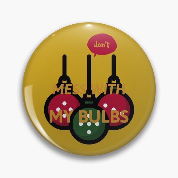 Item preview, don't MESS WITH MY BULBS gold designed and sold by AndPeace702.