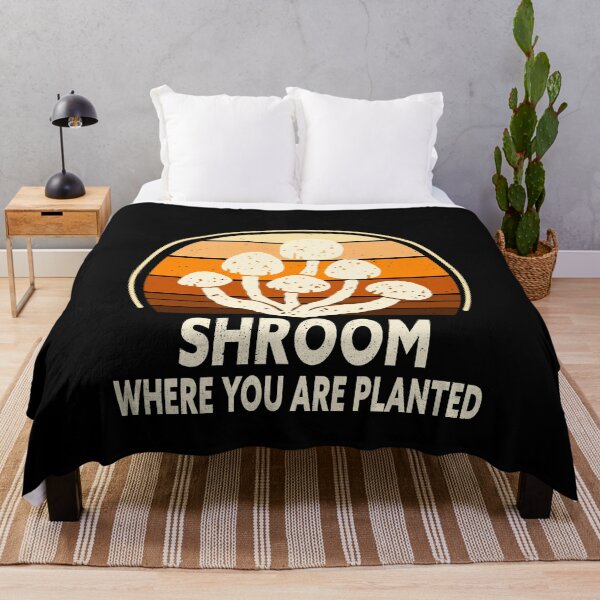 Item preview, Shroom Where You Are Planted Mushroom Growing Shroom Lover designed and sold by nanogarbanzo.