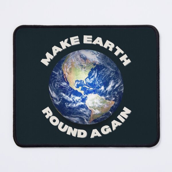 Item preview, Make Earth Round Again designed and sold by trendingatees.