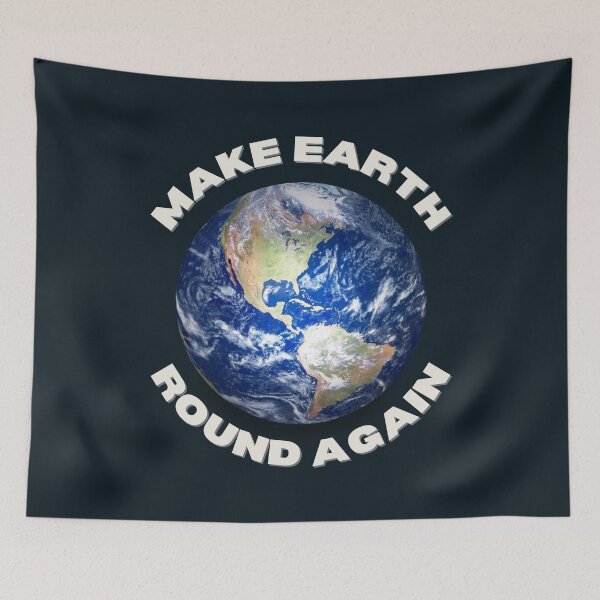 Item preview, Make Earth Round Again designed and sold by trendingatees.