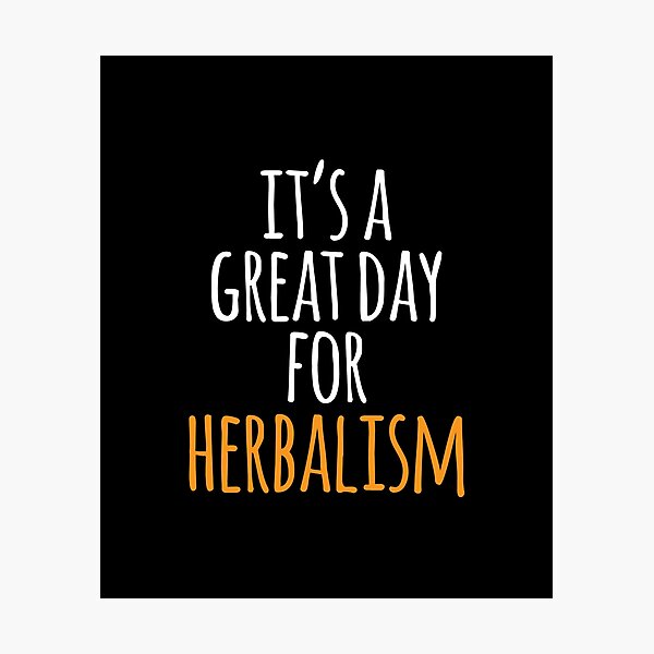 Item preview, It's a Great Day for Herbalism designed and sold by kindxinn.