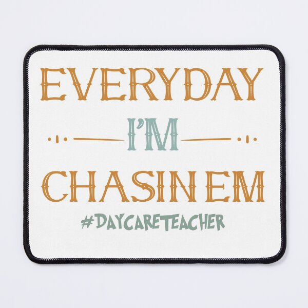 Item preview, Everyday I'm Chasin Em Daycare Teacher Babysitter Mom womens designed and sold by Dream-bubble.