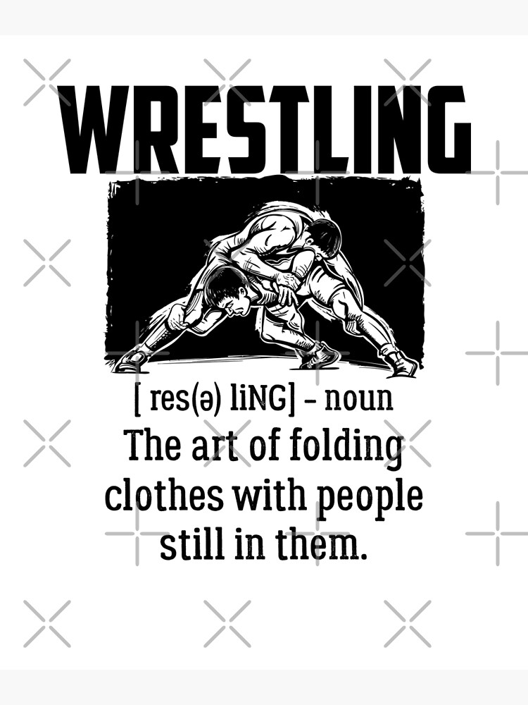 "Funny Wrestling Meaning Wrestling Noun Definition Wrestler" Poster for Sale by JustBeHero