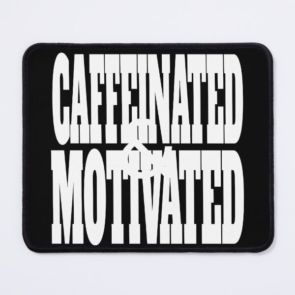 Item preview, CAFFEINATED and MOTIVATED designed and sold by CRINGEWORTHY TEES.