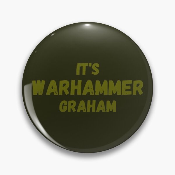 Item preview, It's Warhammer, Graham - Henry Cavill Funny Quote designed and sold by purplevamp.