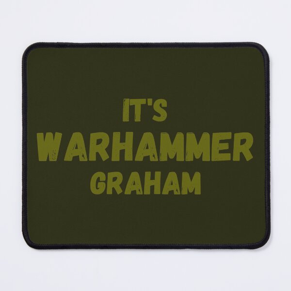 Item preview, It's Warhammer, Graham - Henry Cavill Funny Quote designed and sold by purplevamp.