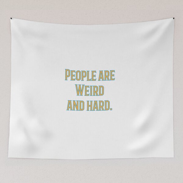 Item preview, People are weird and hard designed and sold by Your Treasures.