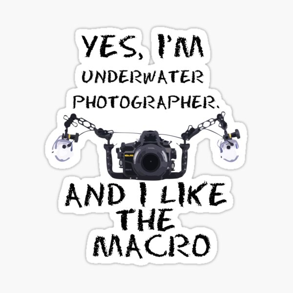 yes, I'm underwater photographer,And I like the macro Pegatina