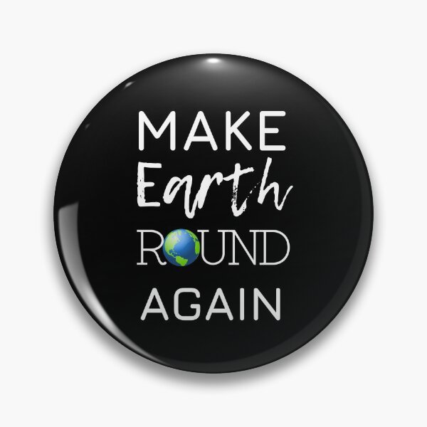 Item preview, Make Earth Round Again designed and sold by trendingatees.