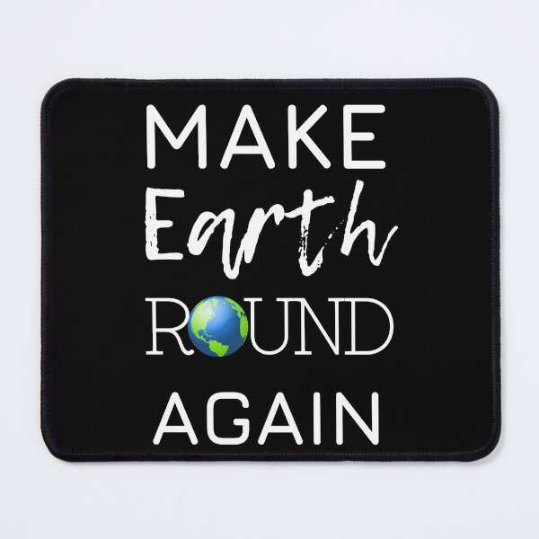 Item preview, Make Earth Round Again designed and sold by trendingatees.