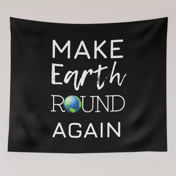Item preview, Make Earth Round Again designed and sold by trendingatees.