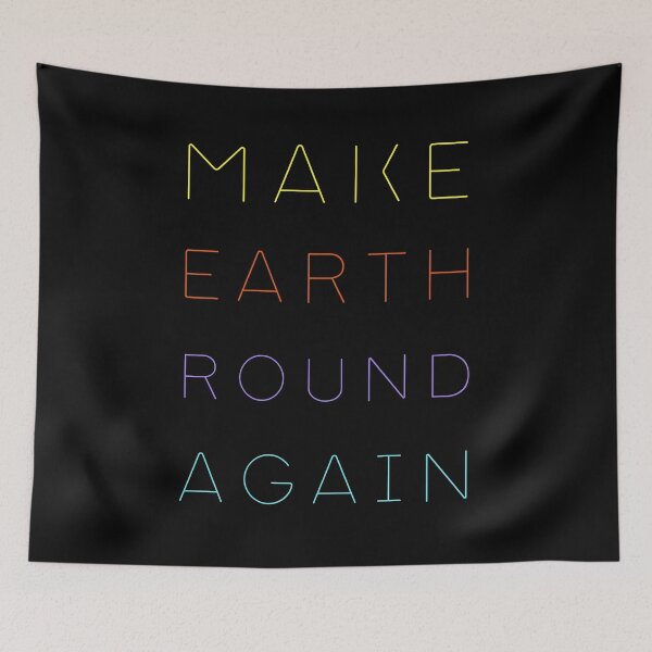 Item preview, Make Earth Round Again designed and sold by trendingatees.