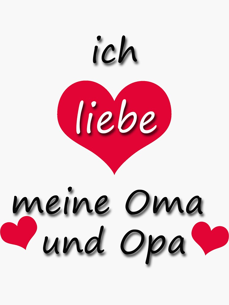 "Ich liebe meine Oma und Opa is I love my grandma and grandpa in German