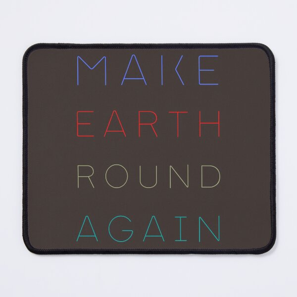 Item preview, Make Earth Round Again designed and sold by trendingatees.